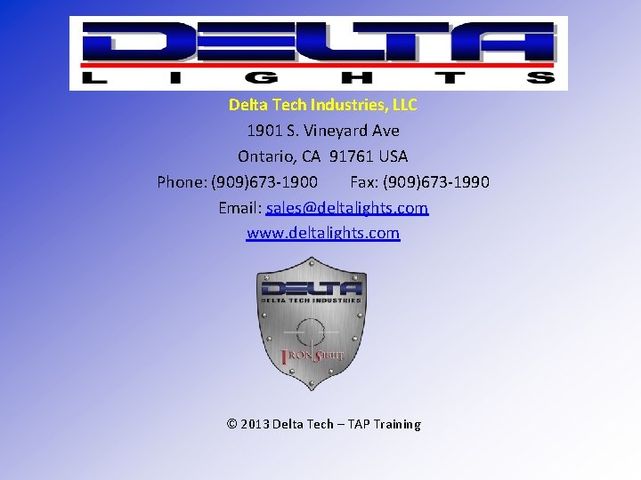 Delta Tech Industries, LLC 1901 S. Vineyard Ave Ontario, CA 91761 USA Phone: (909)673