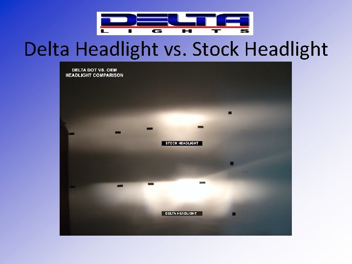 Delta Headlight vs. Stock Headlight 