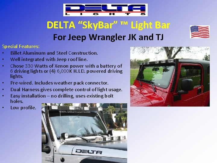 DELTA “Sky. Bar” ™ Light Bar For Jeep Wrangler JK and TJ Special Features: