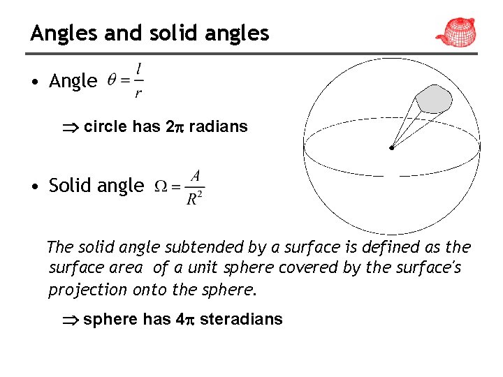 Angles and solid angles • Angle Þ circle has 2 p radians • Solid Angles and solid angles • Angle Þ circle has 2 p radians • Solid