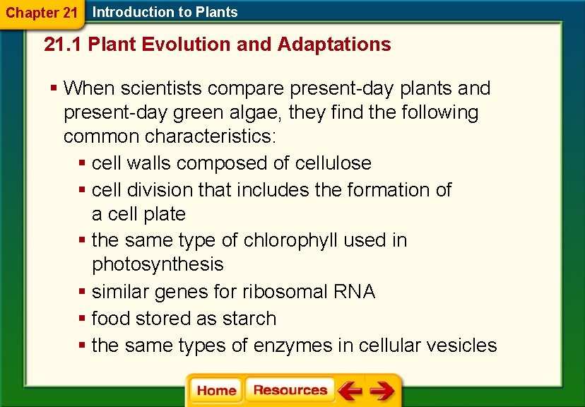 Chapter 21 Introduction to Plants 21. 1 Plant Evolution and Adaptations § When scientists