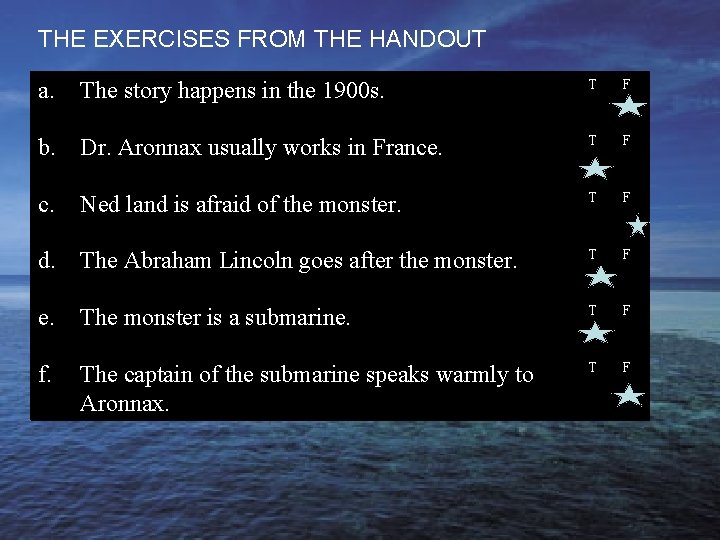 THE EXERCISES FROM THE HANDOUT a. The story happens in the 1900 s. T