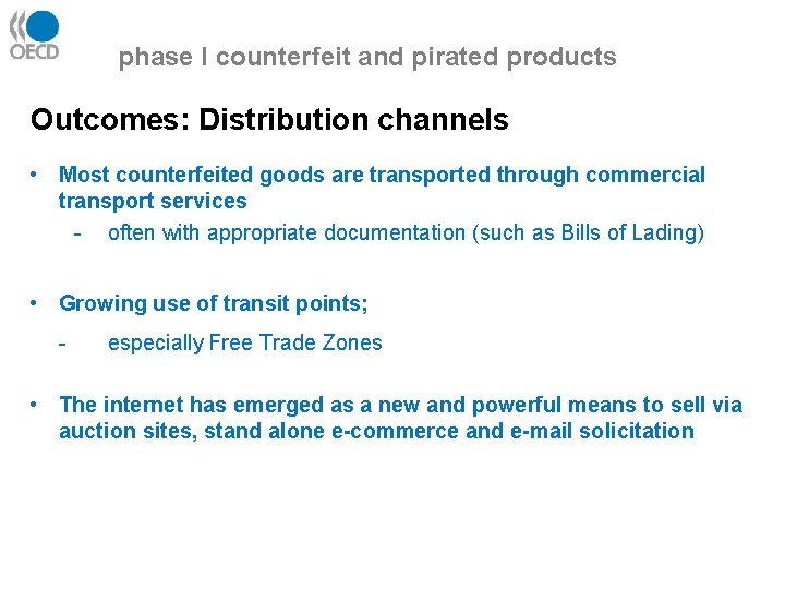 phase I counterfeit and pirated products Outcomes: Distribution channels • Most counterfeited goods are