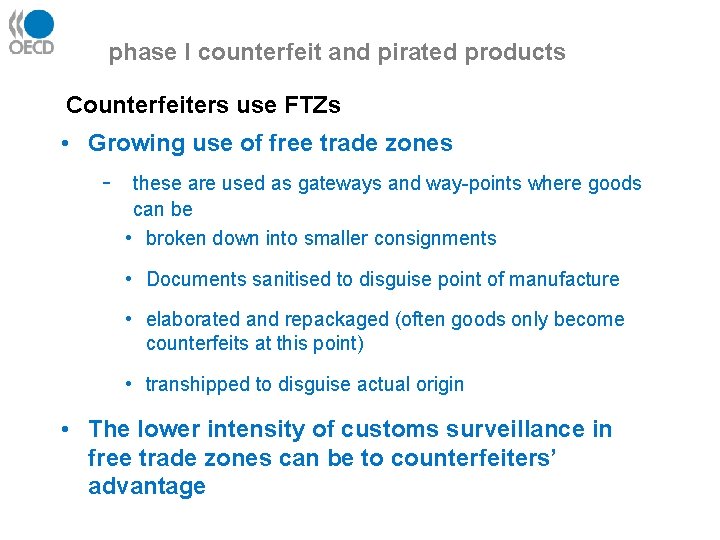 phase I counterfeit and pirated products Counterfeiters use FTZs • Growing use of free