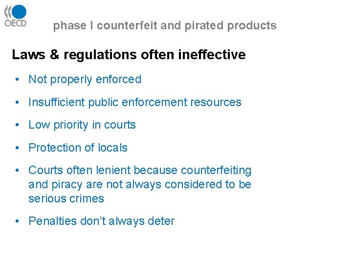 phase I counterfeit and pirated products Laws & regulations often ineffective • Not properly