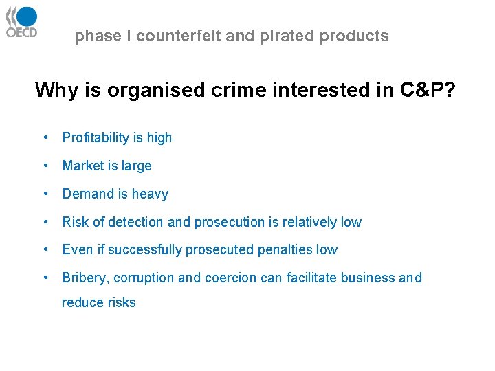 phase I counterfeit and pirated products Why is organised crime interested in C&P? •
