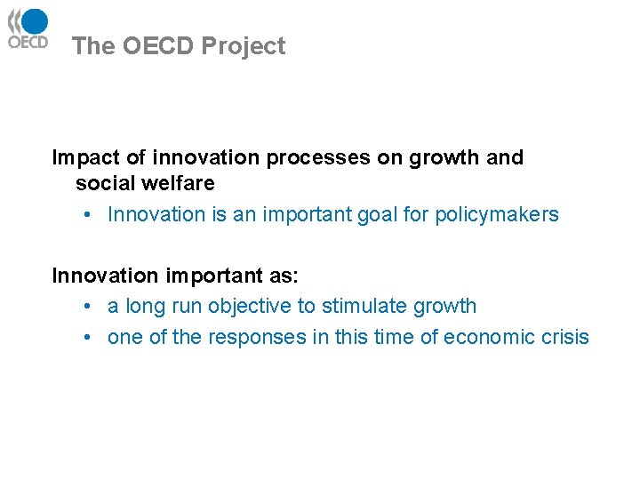 The OECD Project Impact of innovation processes on growth and social welfare • Innovation