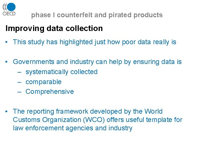 phase I counterfeit and pirated products Improving data collection • This study has highlighted