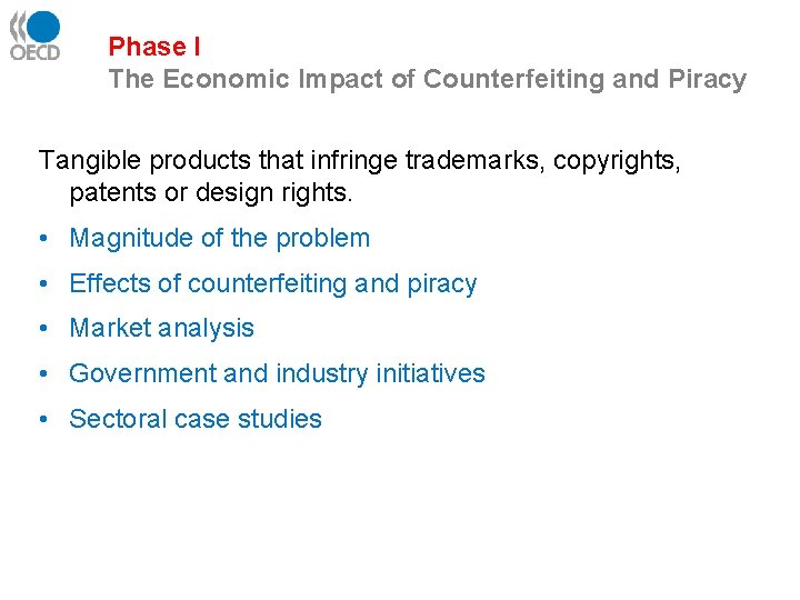 Phase I The Economic Impact of Counterfeiting and Piracy Tangible products that infringe trademarks,