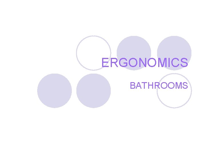 ERGONOMICS BATHROOMS 