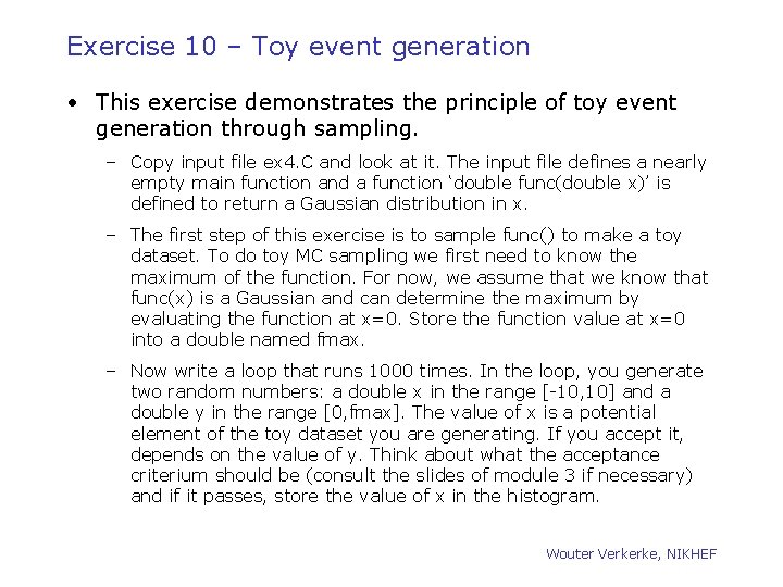 Exercise 10 – Toy event generation • This exercise demonstrates the principle of toy