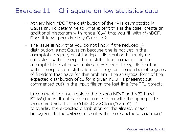 Exercise 11 – Chi-square on low statistics data – At very high n. DOF