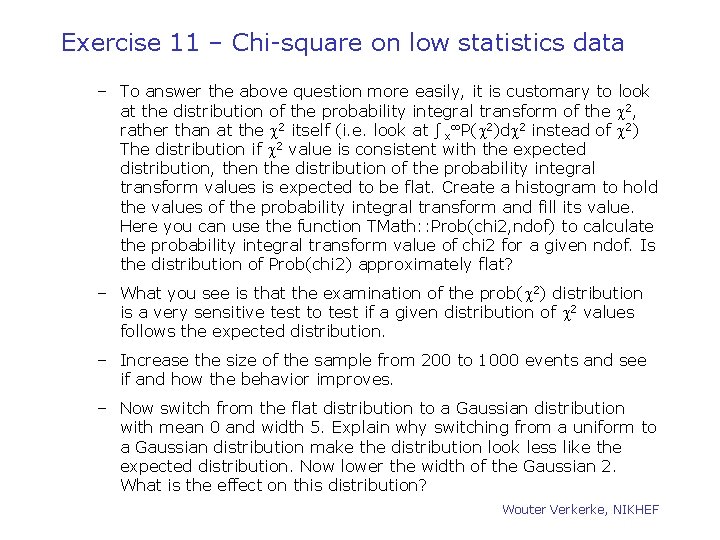 Exercise 11 – Chi-square on low statistics data – To answer the above question
