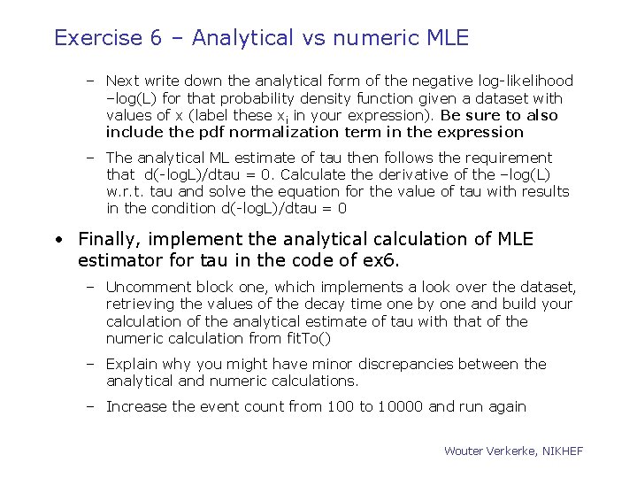 Exercise 6 – Analytical vs numeric MLE – Next write down the analytical form