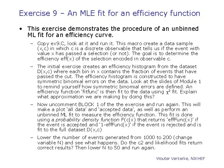 Exercise 9 – An MLE fit for an efficiency function • This exercise demonstrates