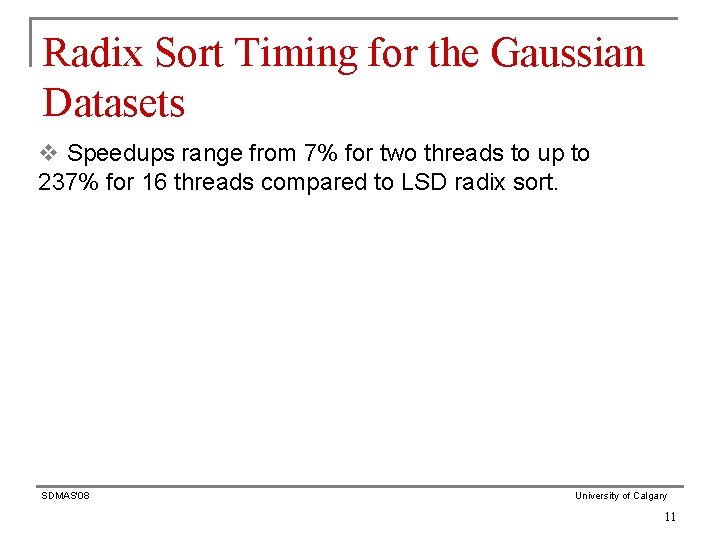 Radix Sort Timing for the Gaussian Datasets v Speedups range from 7% for two