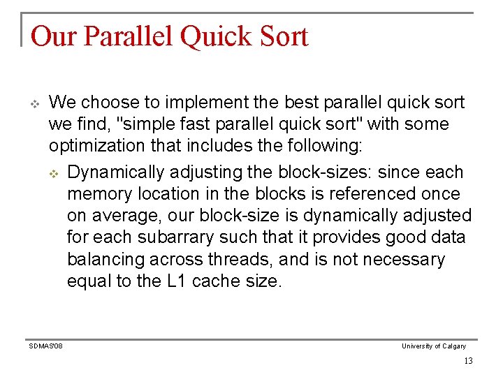 Our Parallel Quick Sort v We choose to implement the best parallel quick sort