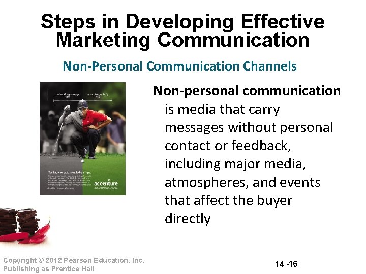Steps in Developing Effective Marketing Communication Non-Personal Communication Channels Non-personal communication is media that Steps in Developing Effective Marketing Communication Non-Personal Communication Channels Non-personal communication is media that