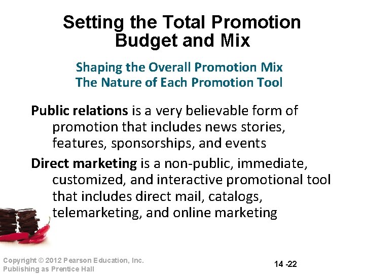 Setting the Total Promotion Budget and Mix Shaping the Overall Promotion Mix The Nature