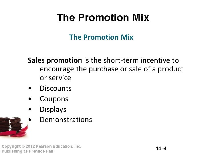 The Promotion Mix Sales promotion is the short-term incentive to encourage the purchase or The Promotion Mix Sales promotion is the short-term incentive to encourage the purchase or