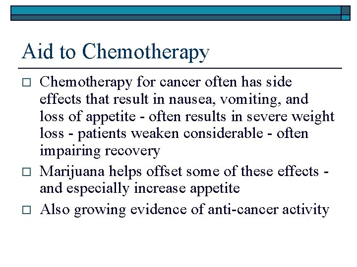 Aid to Chemotherapy o o o Chemotherapy for cancer often has side effects that