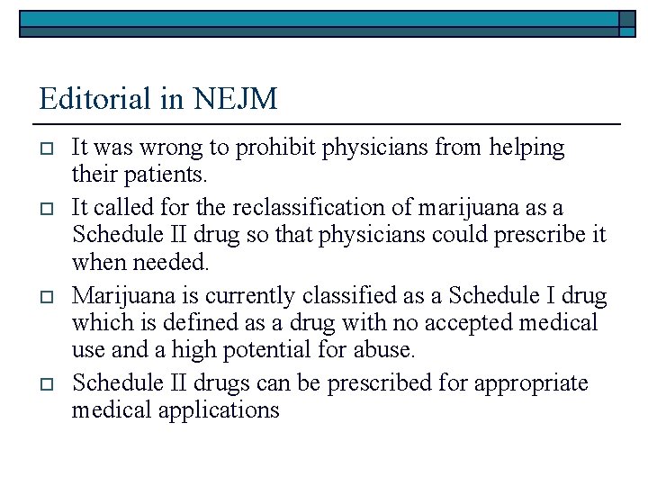 Editorial in NEJM o o It was wrong to prohibit physicians from helping their
