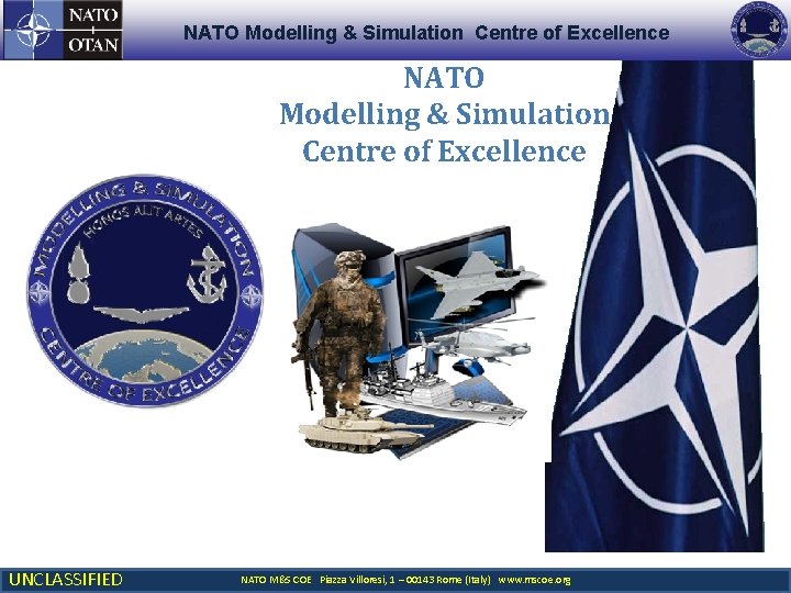 NATO Modelling & Simulation Centre of Excellence join us on https: //transnet. act. nato.