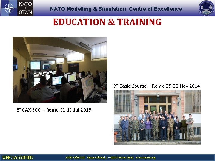 NATO Modelling & Simulation Centre of Excellence EDUCATION & TRAINING 3° Basic Course – NATO Modelling & Simulation Centre of Excellence EDUCATION & TRAINING 3° Basic Course –
