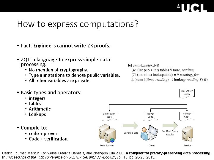 How to express computations? • Fact: Engineers cannot write ZK proofs. • ZQL: a