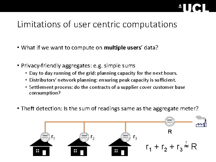 Limitations of user centric computations • What if we want to compute on multiple