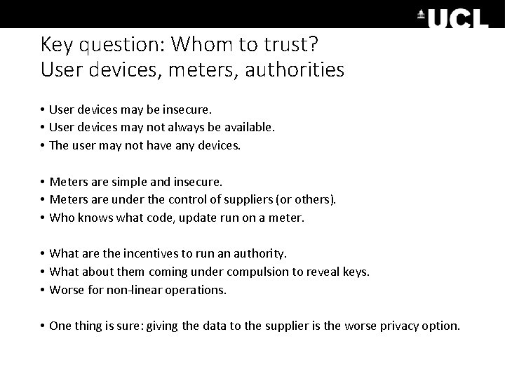 Key question: Whom to trust? User devices, meters, authorities • User devices may be