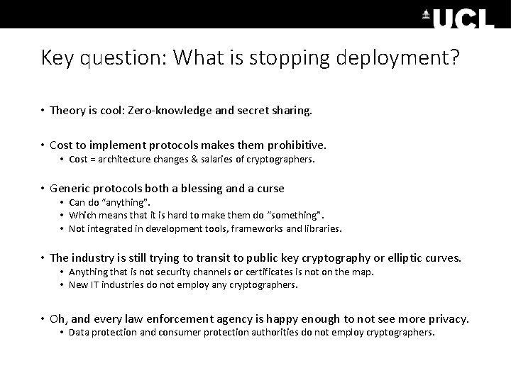 Key question: What is stopping deployment? • Theory is cool: Zero-knowledge and secret sharing.