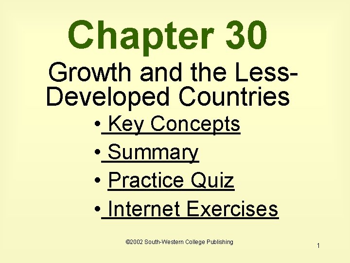 Chapter 30 Growth and the Less. Developed Countries • Key Concepts • Summary •