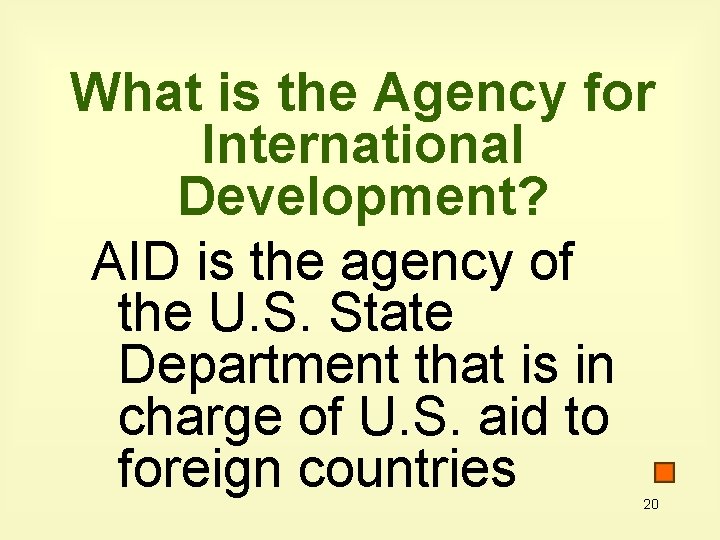 What is the Agency for International Development? AID is the agency of the U.