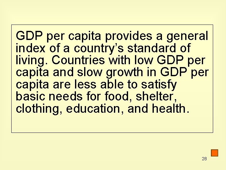 GDP per capita provides a general index of a country’s standard of living. Countries