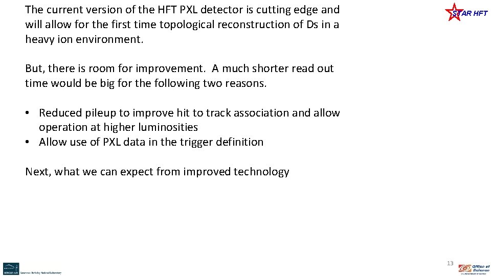 The current version of the HFT PXL detector is cutting edge and will allow