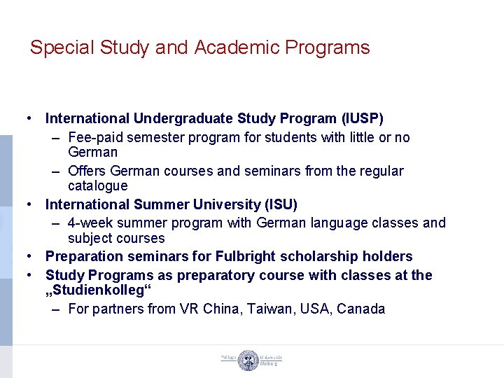 Special Study and Academic Programs • International Undergraduate Study Program (IUSP) – Fee-paid semester