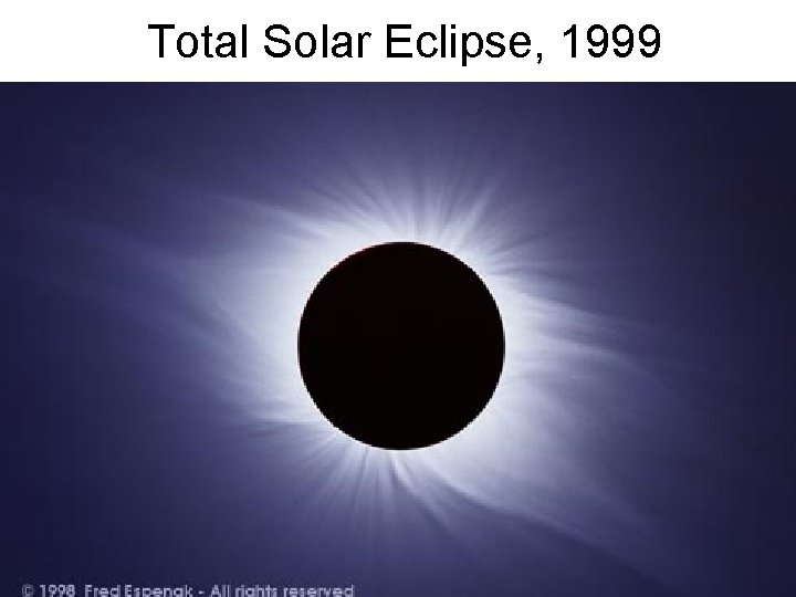 Total Solar Eclipse, 1999 Total Solar Eclipse, 1999