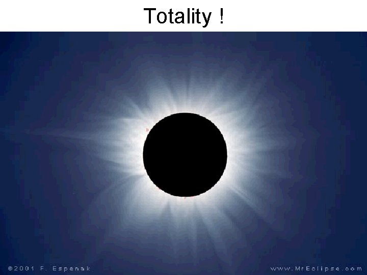 Totality ! Totality !