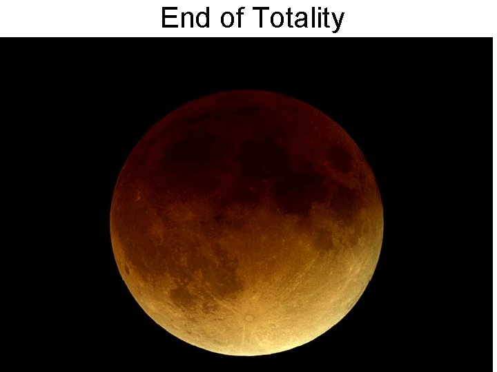 End of Totality End of Totality