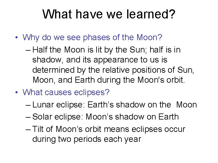 What have we learned? • Why do we see phases of the Moon? – What have we learned? • Why do we see phases of the Moon? –
