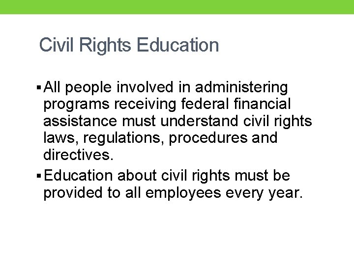 Civil Rights Education § All people involved in administering programs receiving federal financial assistance