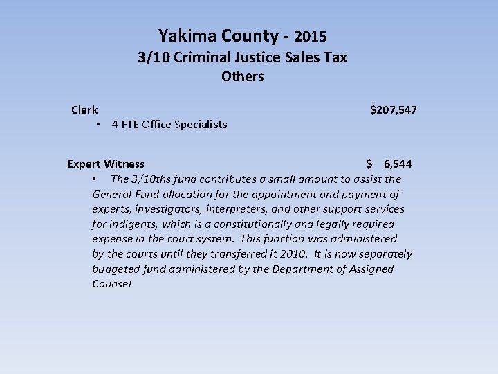 Yakima County - 2015 3/10 Criminal Justice Sales Tax Others Clerk • 4 FTE