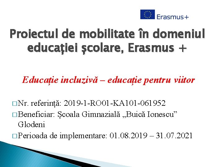 Proiectul de mobilitate în domeniul educației școlare, Erasmus + Educație incluzivă – educație pentru