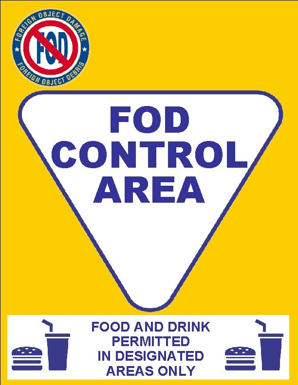 FOD CONTROL AREA FOOD AND DRINK PERMITTED IN DESIGNATED AREAS ONLY 
