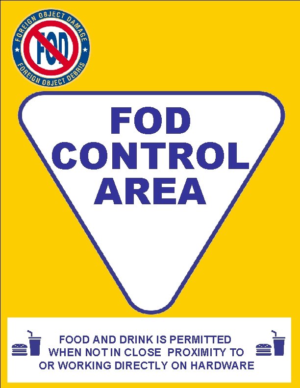 FOD CONTROL AREA FOOD AND DRINK IS PERMITTED WHEN NOT IN CLOSE PROXIMITY TO