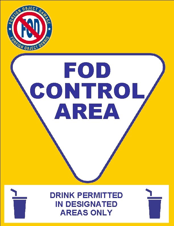 FOD CONTROL AREA DRINK PERMITTED IN DESIGNATED AREAS ONLY 