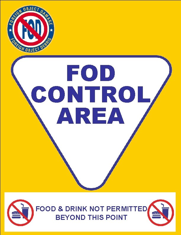 FOD CONTROL AREA FOOD & DRINK NOT PERMITTED BEYOND THIS POINT 