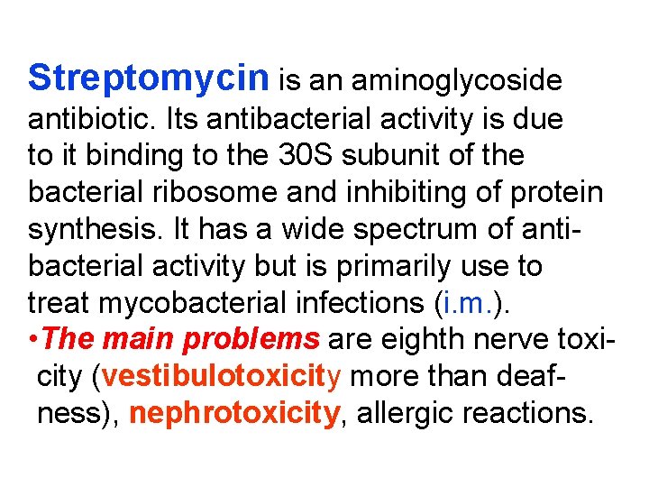 Streptomycin is an aminoglycoside antibiotic. Its antibacterial activity is due to it binding to