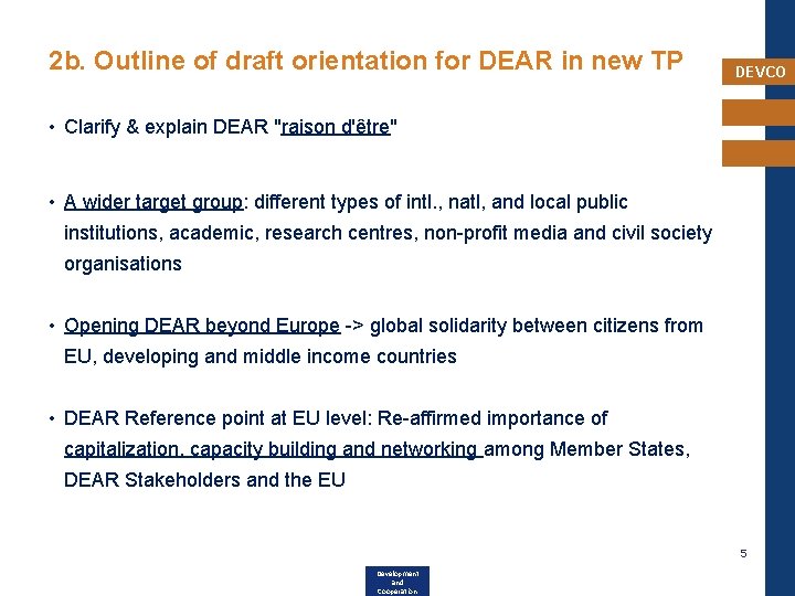 2 b. Outline of draft orientation for DEAR in new TP DEVCO • Clarify